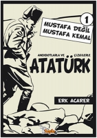 Anekdotlarla ve izgilerle Atatrk - Mustafa Deil Mustafa Kemal 1