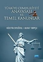 Trkiye Cumhuriyeti Anayasası ve Temel Kanunlar