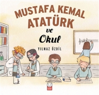 Mustafa Kemal Atatrk ve Okul