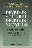 Devrimin ve Kar Devrimin Yz Yl 3 - Kar Devrim Yanlsamas 2002-2019