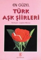 En Güzel Türk Aşk Şiirleri En Güzel Türk Aşk Şiirleri