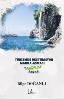 Turizmde Destinasyon Markalaşması ve Antalya rneği