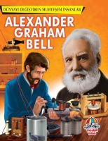 Dnyayı Değiştiren Muhteşem İnsanlar:Alexander Graham Bell