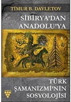 Sibirya'dan Anadolu'ya Trk Şamanizmi'nin Sosyolojisi