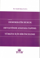 Demokratik Hukuk Devletinde Anayasa Yapımı: Trkiye İin Bir İnceleme