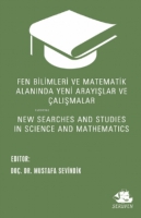 Fen Bilimleri ve Matematik Alanında Yeni Arayışlar ve alışmalar;New Searches and Studies in Science and Mathematics