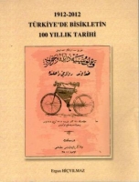1912- 2012 Trkiye'de Bisikletin 100 Yllk Tarihi