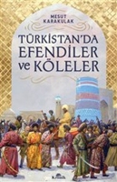 Trkistan'da Efendiler ve Kleler