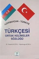 Azerbaycan- Trkiye Trkesi Ortak Kelimeler Szl (Cdisiz)