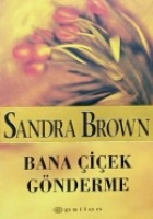 Bana Çiçek Gönderme Bana Çiçek Gönderme