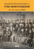 Osmanlı Devleti'nde Ermeniler ve Trk-Ermeni İlişkileri
