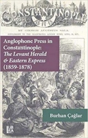 Anglophone Press in Constantinople: The Levant Herald & Eastern Express (1859-1878)