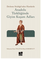 Anadolu Trklğnde Giyim Kuşam Adları;Derleme Szlğ'nden Hareketle