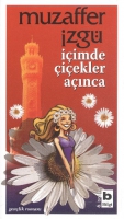 İçimde Çiçekler Açınca İçimde Çiçekler Açınca