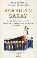 Sarslan Saray - Osmanl Padiahlarnn lmleri, Tahttan ndirilmeleri ve Cluslar