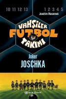 Vahiler Futbol Takm 9 - Joker Joschka (Ciltli)