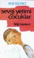 Sevgi Yetimi Çocuklar Sevgi Yetimi Çocuklar