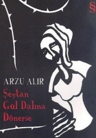 Şeytan Gül Dalına Dönerse Şeytan Gül Dalına Dönerse