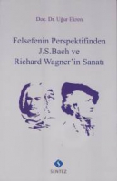 Felsefenin Perspektifinden J. S. Bach ve Richard Wagner'in Sanatı