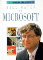 Bill Gates Ve Microsoft-İş Dünyasına Yön Verenler Bill Gates Ve Microsoft-İş Dünyasına Yön Verenler