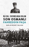 Kutsal Topraklarda Kalan Son Osmanlı Ş Fahreddin Paşa