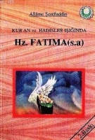 Kur'an ve Hadisler Işığında Hz. Fatıma Kur'an ve Hadisler Işığında Hz. Fatıma