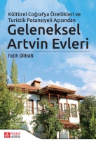 Kltrel Coğrafya zellikleri ve Turistik Potansiyeli Aısından Geleneksel Artvin Evleri