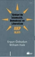 Trkiye'de İslamcılık Demokrasi ve Liberalizm - AKP Olayı