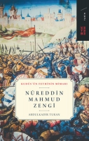 Nureddin Mahmud Zengi - Kudüs'ün Fethinin Mimarı Nureddin Mahmud Zengi - Kudüs'ün Fethinin Mimarı