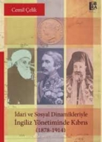 İdari Ve Sosyel Dinamikleriyle İngiliz Ynetiminde Kıbrıs : (1878-1914)