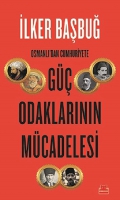 Osmanl'dan Cumhuriyete G Odaklarnn Mcadelesi