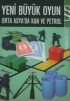 Yeni Byk Oyun; Orta Asyada Kan Ve Petrol