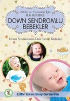 Down Sendromlu Bebekler: Aileler ve Uzmanlar in lk Rehber