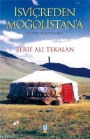 İsvire'den Moğolistan'a