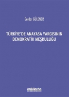 Trkiye'de Anayasa Yargısının Demokratik Meşruluğu