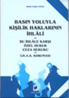 Basın Yoluyla Kişilik Haklarının İhlali Basın Yoluyla Kişilik Haklarının İhlali