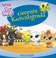 Littlest Pet Shop Gecenin Karanlığında Öykü Ki Littlest Pet Shop Gecenin Karanlığında Öykü Ki