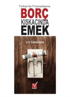 Trkiye'de Finansallaşma Bor Kıskacında Emek