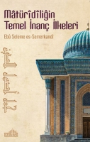 Matüridiliğin Temel İnanç İlkeleri Matüridiliğin Temel İnanç İlkeleri