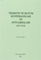 Trabzon ve Batum Konferansları ve Antlaşmaları