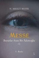 Messe - Boyutlar Arası Bir Ademoğlu 1 Messe - Boyutlar Arası Bir Ademoğlu 1