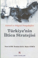 Kresel ve Blgesel Perspektiften Trkiye'nin İltica Stratejisi