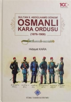 Sultan 2. Abdülhamid Dönemi Osmanlı Kara Ordusu 1876-1908 Sultan 2. Abdülhamid Dönemi Osmanlı Kara Ordusu 1876-1908