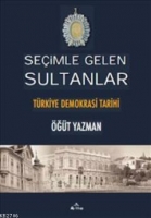 Seimle Gelen Sultanlar; Trkiye Demokrasi Tarihi