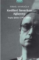 Kedileri Severken Ağlayınız Kedileri Severken Ağlayınız