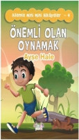 nemli Olan Oynamak - Ailemle Mini Mini Hikayeler 4