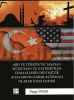 ABD Ve Trkiye'de Yaşayan Mslman Ve Gayrimslim Cemaatlerin Dini Mzik Algılarının Karşılaştırmalı