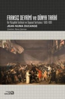 Fransız Devrimi ve Dünya Tarihi - İki Yüzyıllık Tarihsel ve Siyasal Tartışma 1815 - 1991 Fransız Devrimi ve Dünya Tarihi - İki Yüzyıllık Tarihsel ve Siyasal Tartışma 1815 - 1991