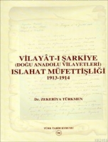 Vilayat-ı Şarkiye (Doğu Anadolu Vilayetleri) Islahat Mfettişliği 1913-1914