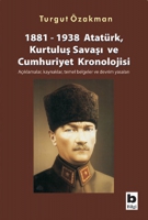 1881-1938 Atatrk, Kurtulu Sava ve Cumhuriyet Kronolojisi